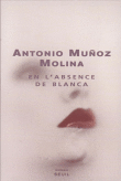 En l'absence de Blanca&nbsp;-&nbsp;Antonio Munoz Molina
