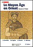 Moyen-Age en Orient&nbsp;-&nbsp;Alain Ducellier, Kaplan, Martin