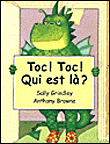 Toc ! Toc ! Qui est là ?&nbsp;-&nbsp;Grindley, Anthony Browne