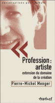 Profession artiste&nbsp;-&nbsp;Pierre-Michel Menger