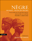 Nègre, négrier, traite des nègres&nbsp;-&nbsp;Pierre Larousse