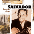 Henri Salvador&nbsp;-&nbsp;Je vous aime