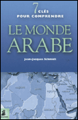 Sept clefs pour comprendre le monde arabe&nbsp;-&nbsp;Jean-Jacques Schmidt