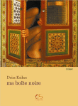 Ma boîte noire&nbsp;-&nbsp;Driss Ksikes