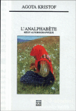 L'analphabète&nbsp;-&nbsp;Agota Kristof