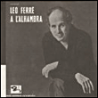 Léo Ferré&nbsp;-&nbsp;Récital Léo Ferré à l'Alhambra - Edition deluxe