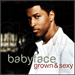 Babyface&nbsp;-&nbsp;Grown and sexy