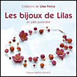Les bijoux de Lilas en pâte polymer&nbsp;-&nbsp;L. Force, Xavier Scheinkmann, Herzog
