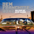 Dem Franchize Boyz&nbsp;-&nbsp;On top of our game