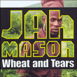 Jah Mason&nbsp;-&nbsp;Wheat and tear