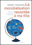 La mondialisation racontée à ma fille&nbsp;-&nbsp;André Fourçans