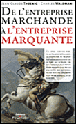De l'entreprise marchande à l'entreprise marquante&nbsp;-&nbsp;Jean-Claude Thoenig, Charles Waldman