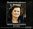 Histoire de la psychanalyse en france&nbsp;-&nbsp;E. Roudinesco