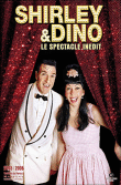 Le Spectacle inédit&nbsp;-&nbsp;Shirley & Dino