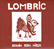 Lombric&nbsp;-&nbsp;Demain sera mieux