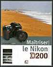 Maîtriser le Nikon D200&nbsp;-&nbsp;Vincent Luc