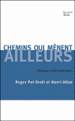 Les chemins qui mènent ailleurs&nbsp;-&nbsp;Roger-Pol Droit, Henri Atlan