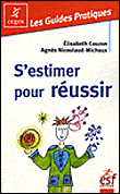 S'estimer pour réussir&nbsp;-&nbsp;Elisabeth Couzon, Agnès Nicoulaud