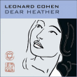 Leonard Cohen&nbsp;-&nbsp;Dear Heather