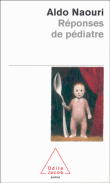 Réponses de pédiatre&nbsp;-&nbsp;Aldo Naouri