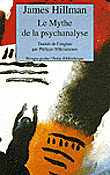 Le mythe de la psychanalyse&nbsp;-&nbsp;James Hillman