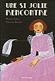 Une si jolie rencontre&nbsp;-&nbsp;Martine Laffon, Fabienne Burckel