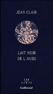 Lait noir de l'aube&nbsp;-&nbsp;Jean Clair