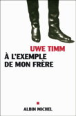 A l'exemple de mon frère&nbsp;-&nbsp;Uwe Timm