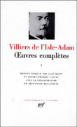 Oeuvres complètes&nbsp;-&nbsp;Auguste De Villiers De L'isle-Adam