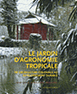 Les secrets du jardin d'agronomie tropicale&nbsp;-&nbsp;Isabelle Leveque, Dominique Pinon, Michel Griffon