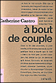 A bout de couple&nbsp;-&nbsp;Catherine Castro