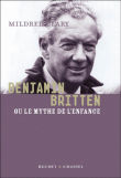 Benjamin Britten, le mythe de l'enfance&nbsp;-&nbsp;Mildred Clary