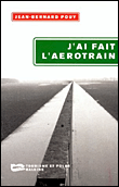 J'ai fait l'aérotrain&nbsp;-&nbsp;Jean-Bernard Pouy