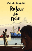 Retour au noir&nbsp;-&nbsp;Patrick Raynal