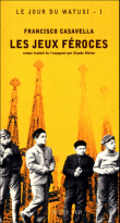 Les jeux féroces&nbsp;-&nbsp;Francisco Casavella