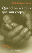 Quand on n'a plus que son corps