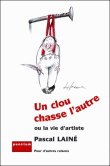 Un clou chasse l'autre ou le bonheur d'être écrivain&nbsp;-&nbsp;Pascal Lainé