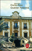 Oublier Palerme&nbsp;-&nbsp;Edmonde Charles-Roux