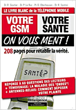 Votre GSM, votre santé, on vous ment !&nbsp;-&nbsp;Richard Gautier, Le Ruz