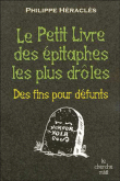 Le petit livre des épitaphes les plus drôles&nbsp;-&nbsp;Philippe Héraclès