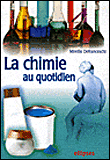 La chimie au quotidien&nbsp;-&nbsp;M. Defranceschi