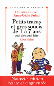 Petits tracas et gros soucis de 1 à 7 ans&nbsp;-&nbsp;Christine Brunet, Anne-Cécile Sarfati