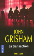 La transaction&nbsp;-&nbsp;John Grisham