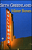 Mister Bones&nbsp;-&nbsp;Seth Greenland
