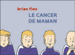 Le cancer de maman&nbsp;-&nbsp;Fies