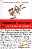 Comment survivre dans un monde de brutes ?&nbsp;-&nbsp;Bernadette Costa-Prades, Stéphane Grignon