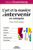 L'art et la manière d'intervenir en entreprise&nbsp;-&nbsp;M. Crunenberg