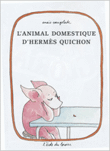 L'animal domestique d'Herm�s Quichon