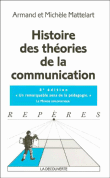 Histoire des théories de la communication&nbsp;-&nbsp;Armand Mattelart, Michèle Mattelart