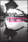 Un désir fou de danser&nbsp;-&nbsp;Elie Wiesel